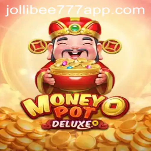Exploring MoneyPotDELUXE: A New Gaming Sensation with Jollibee777